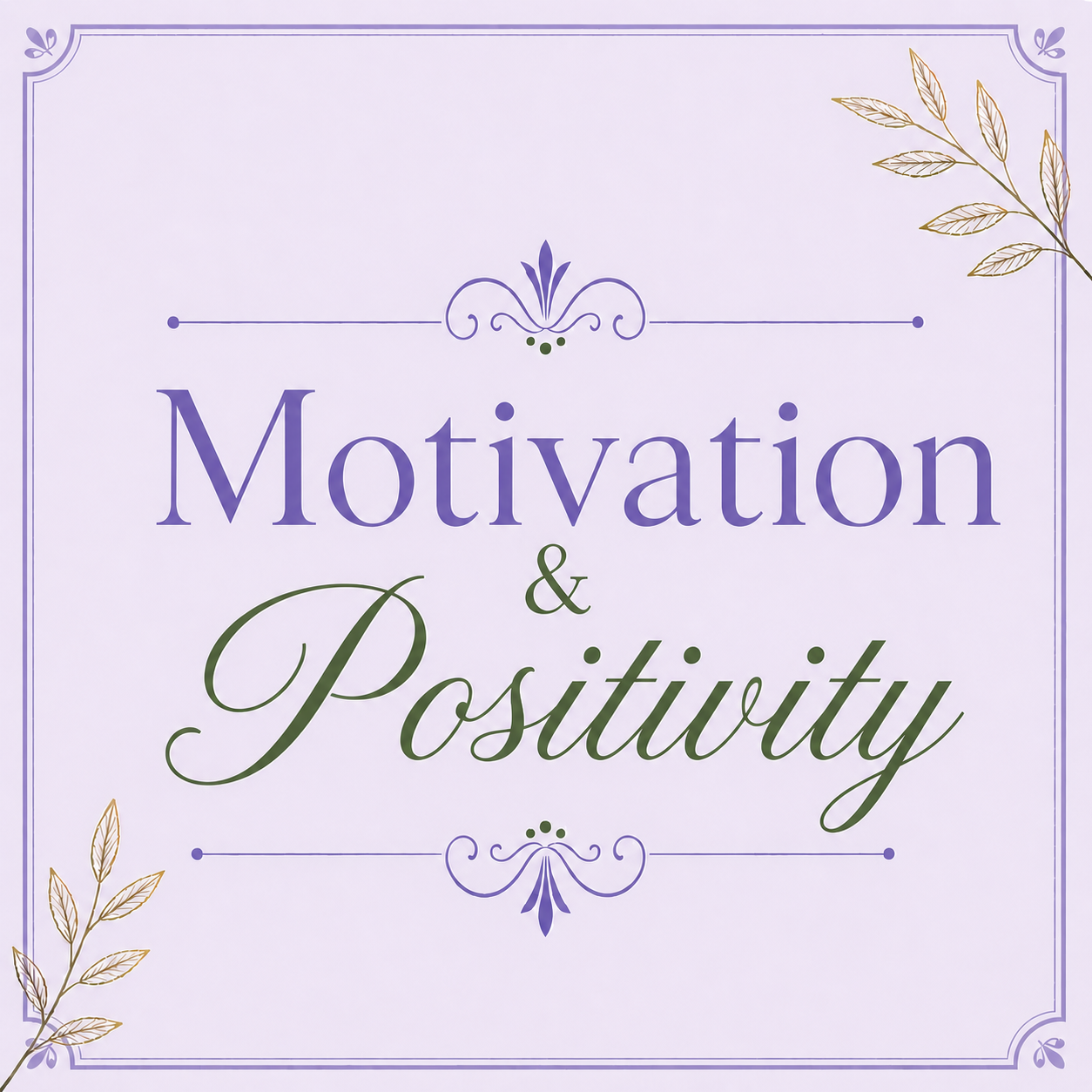 Motivation & Positivity