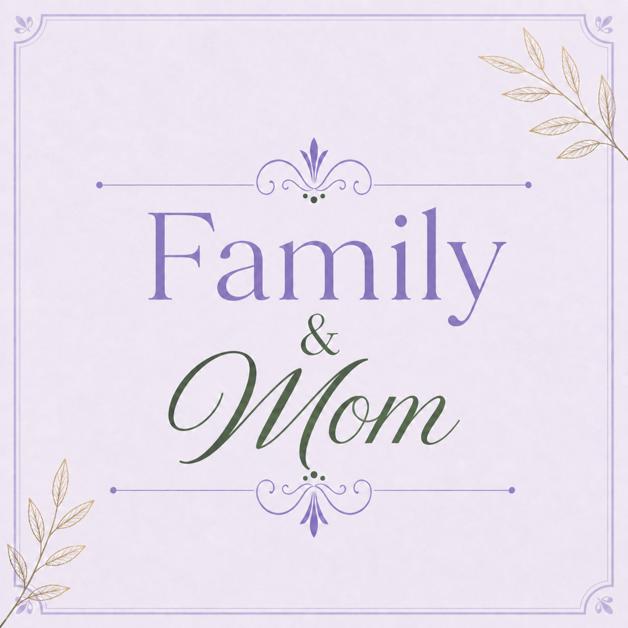 Family & Mom