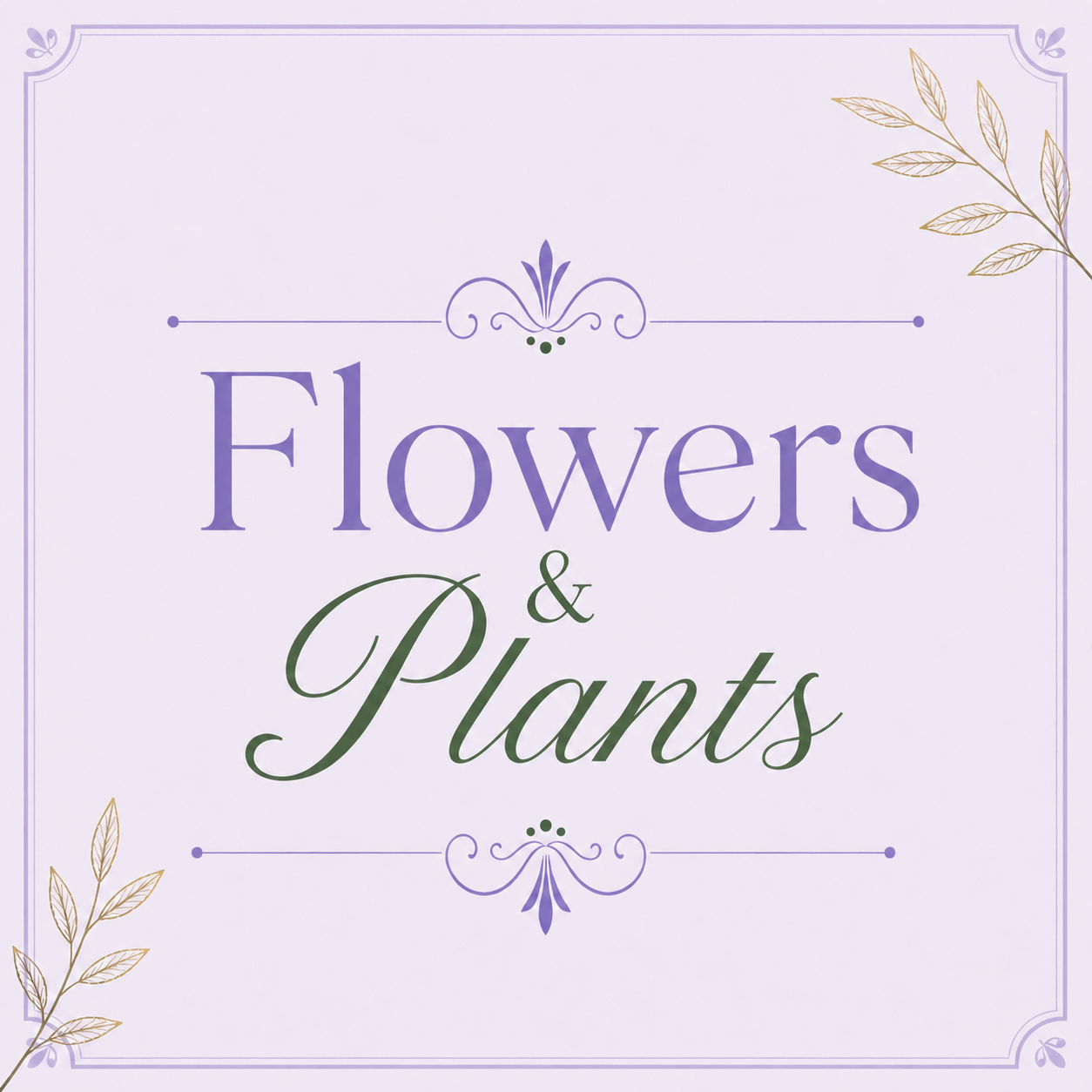 Flowers & Plants